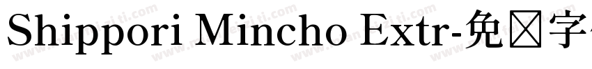 Shippori Mincho Extr字体转换